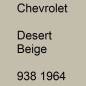 Preview: Chevrolet, Desert Beige, 938 1964.